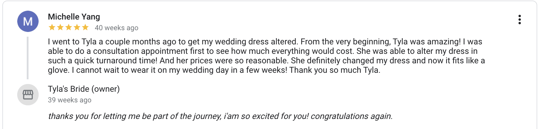 Michelle left a review for tyla's bride and how she was happy with her alteration process from beginning to end.