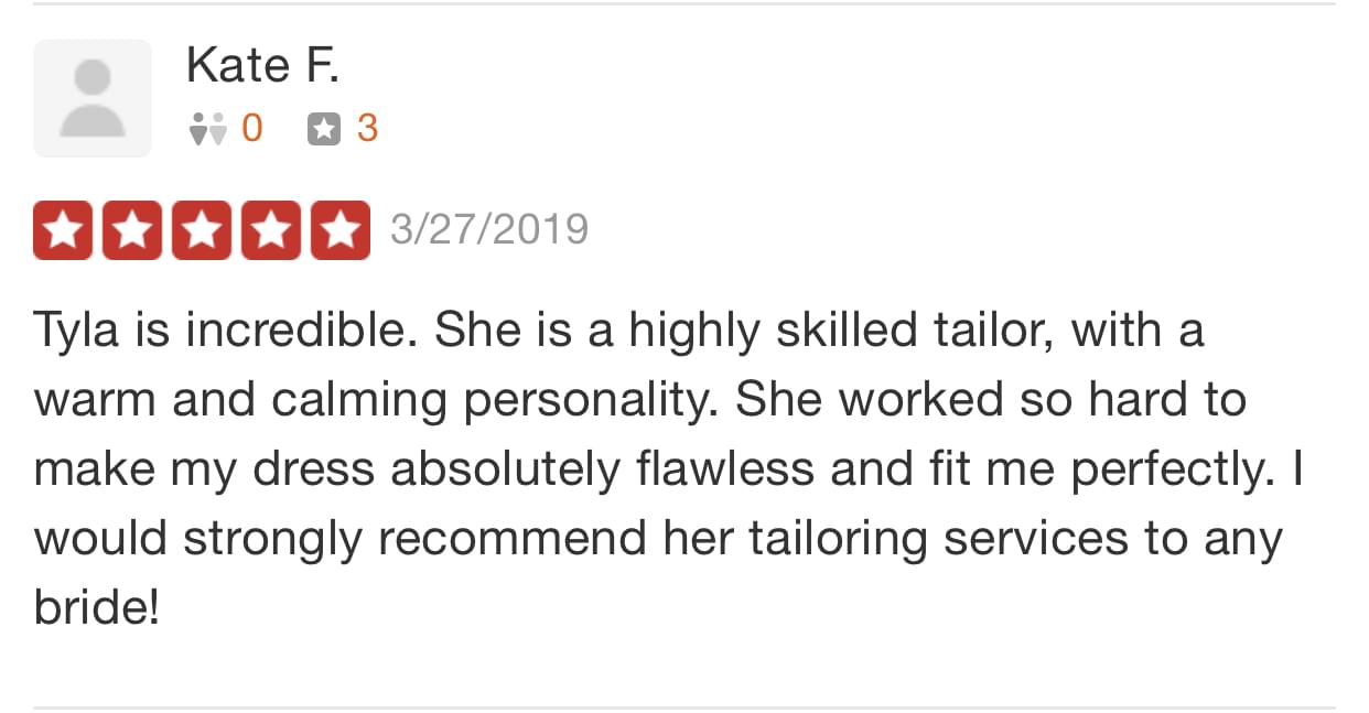 Kate left a review for tyla's bride, and how tyla is a highly skilled tailor with a warm and calming personality